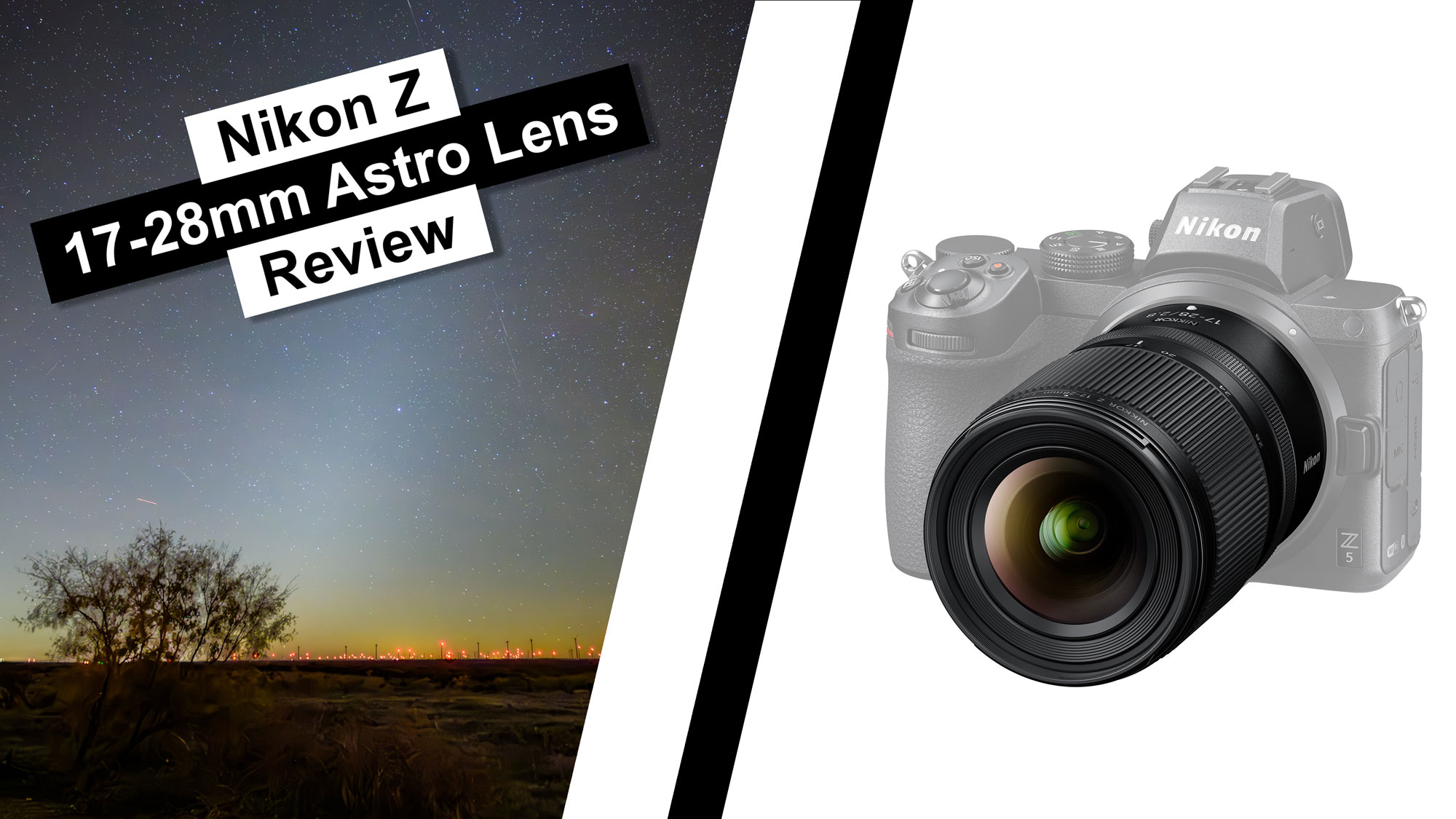 Nikon Z Mount 17-28mm f/2.8 | Nightscape and Astrophotography Review
